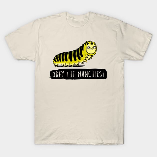 Obey The Munchies - Caterpillar T-Shirt by wloem